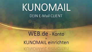 Webde  EMail Konto in KUNOMAIL einrichten alle Schritte leicht erklärt emaildesign windows [upl. by Anifur]