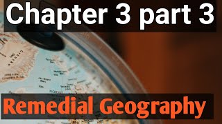 Remedial geography chapter three part three3 [upl. by Aniarrol586]