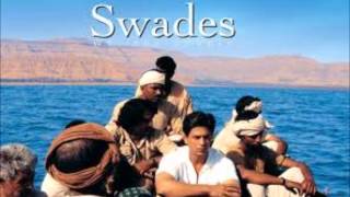 Swades  Ye Jo Des Hai Tera  A R Rehman [upl. by Anaitit]