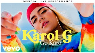 Karol G  quotGo Karoquot Official Live Performance  Vevo [upl. by Theurich]