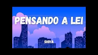 Shiva  Pensando a lei TestoLyrics [upl. by Fahey]