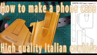 Leather Craft How I made a cow leather mobile phone case  High quality Italian cow leather [upl. by Boyes]