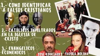 CÓMO IDENTIFICAR A FALSOS CRISTIANOS CATÓLICOS INFILTRADOS EVANGELICOS ECUMENICOS [upl. by Aennyl]