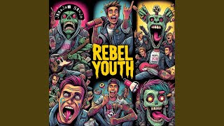 Rebel Youth [upl. by Dorran]