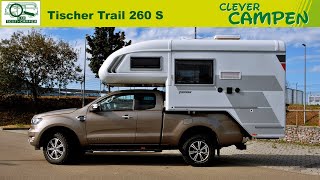 Tischer Trail 260 S Ist ein Pickup mit Wohnkabine DIE Alternative  TestReview  Clever Campen [upl. by Karlotta]