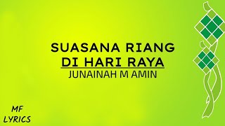 Junainah M Amin  Suasana Riang Di Hari Raya Lirik [upl. by Reivaz]