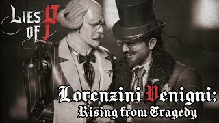 Lies of P Lore  Lorenzini Venigni Rising From Tragedy [upl. by Ham706]