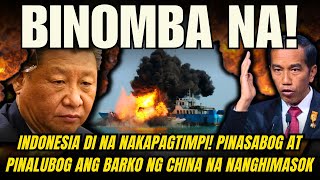 YARI NA INDONESIA DI NA NAKAPAGTIMPI PINASABOG AT PINALUBOG ANG BARKO NG CHINA NA NANGHIMASOK [upl. by Mccord]