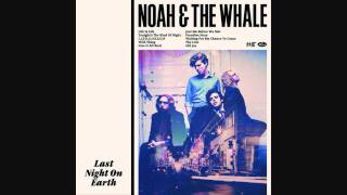 LIFEGOESON  Noah amp The Whale [upl. by My]