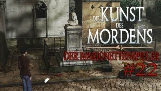 Lets Play Die Kunst des Mordens Der Marionettenspieler Part 22  Deal mit Carnot [upl. by Nniuqal]