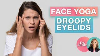 Face Yoga for Droopy Eyelids  Dr Janine [upl. by Bertine]