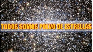 TODOS SOMOS POLVO DE ESTRELLAS [upl. by Ekle291]