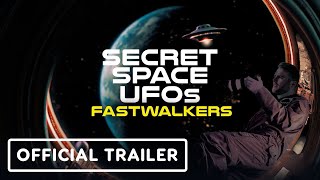 Secret Space UFOs Fastwalkers  Official Trailer [upl. by Leahcimdivad883]