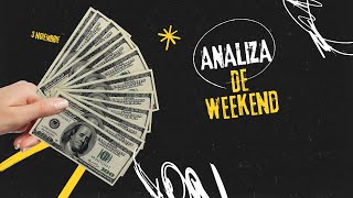 Analiza de weekend 3 noiembrie [upl. by Buatti]