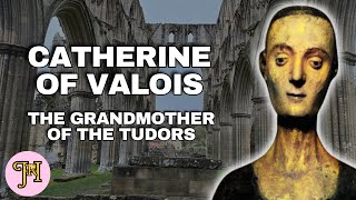 Catherine Of Valois  The Grandmother Of The Tudors History Documentary [upl. by Pearle]