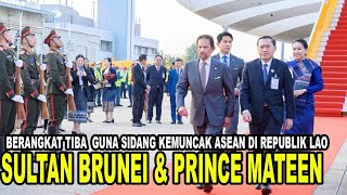 KDYMM SULTAN HASSANAL BOLKIAH amp PRINCE MATEEN BERANGKAT TIBA DI REPUBLIK LAO [upl. by Anasus261]