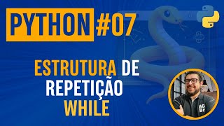 Python 7  Estrutura de Repetição While [upl. by Aihsele760]