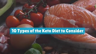 10 Types Of The Keto Diet To Consider [upl. by Ealasaid]