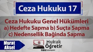 17 Ceza Hukuku Genel Hükümler  Hedefte Sapma Suçta Sapma [upl. by Irrabaj]