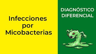 Diagnóstico Diferencial Infecciones por Micobacterias [upl. by Bonnee941]