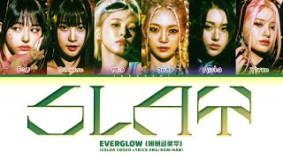 EVERGLOW SLAY Lyrics 에버글로우 SLAY 가사 Color Coded Lyrics [upl. by Sabrina]