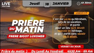 NAYEZ PAS PEUR DE RECOMMENCER  JEUDI 18 JANVIER 2024  PRIERE DU MATIN  FRERE BIGOT LUXONER [upl. by Eirrok]