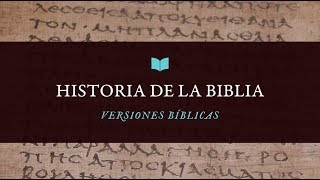 Historia de la Biblia Versiones Bíblicas [upl. by Agni]