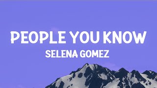 Selena Gomez  People You Know Lyrics [upl. by Caraviello]