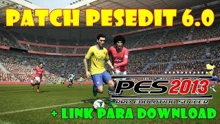 Patch PesEdit 60 Pes 2013  Link para Download [upl. by Seravart838]