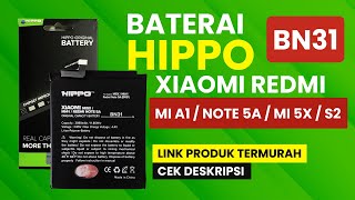 Baterai Hippo BN31 Xiaomi Redmi Note 5A Pro Mi A1  Mi 5X S2 Double Power Original 3080 mAh Terbaik [upl. by Gnagflow]