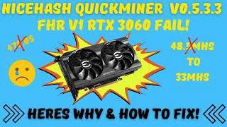 Latest NiceHash Quickminer killed my FHR RTX3060  49mhs down to 33 mhs 😂 Here is why amp solution [upl. by Torto]