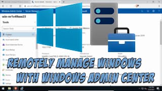 Remotely Manage Windows Servers with Windows Admin Center [upl. by Ilocin701]