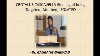 CROTALUS CASCAVELLA feeling of being Targeted Attacked ISOLATED  Dr Gaurang Gaikwad [upl. by Zenger]