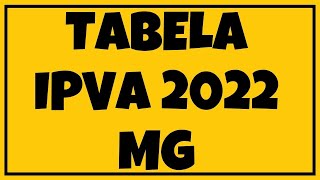 TABELA COBRANÇA IPVA MINAS GERAIS 2022 E NOVIDADES [upl. by Ellerrehc65]