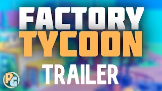 Factory Tycoon remake update Trailer [upl. by Johnson888]