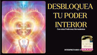 DESBLOQUEA TU PODER INTERIOR  WYANE DYER [upl. by Acirne]