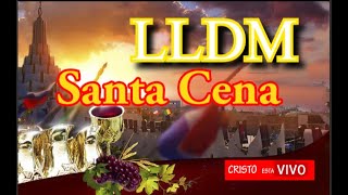 LLDM SANTA CENA Preparación mensaje apostólico [upl. by Yorick969]