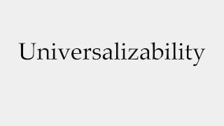 How to Pronounce Universalizability [upl. by Ottilie]