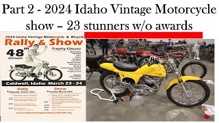 F Part 2 2024 Idaho Vintage Motorcycle show stunners by no awards [upl. by Anisah]