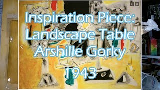 Inspiration Landscape Table by Arshille Gorky 1943 [upl. by Nade]