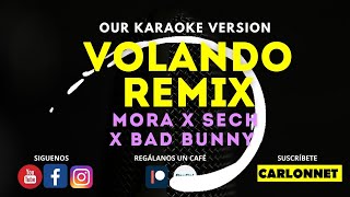 VOLANDO REMIX  Mora x Sech x Bad Bunny Karaoke Version [upl. by Ahsiekan]