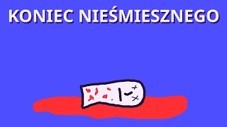 KONIEC NIEŚMIESZNEGO [upl. by Lugar211]