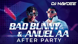 Bad Bunny amp Anuel AA Reggaeton Mix 2021  2017  After Party By Dj Naydee [upl. by Irot]