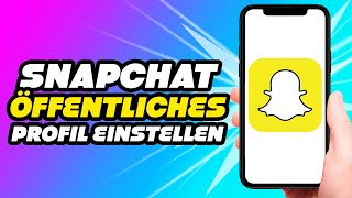 Snapchat öffentliches Profil einstellen Anleitung [upl. by Nylodnew846]