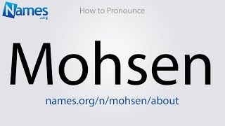 How to Pronounce Mohsen [upl. by Rosner]