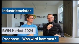 Industriemeister IHK  Prognose BWH Herbst 2024 [upl. by Dusa]