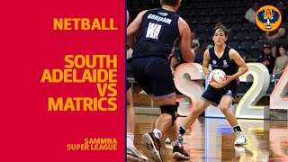 Netball  South Adelaide vs Matrics  SAMMNA Super League [upl. by Hess]