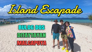 Bulog Dos Island 🏝 Ditaytayan Island 🏝 Malcapuya Island [upl. by Tevis492]