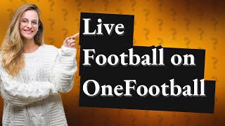 Can I watch live football on OneFootball [upl. by Enneillij32]