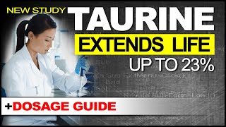 TAURINE EXTENDS LIFE UP TO 23  New Study June 2023 [upl. by Anitsim216]